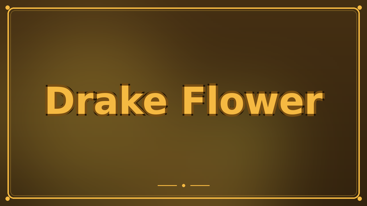 Drake Flower