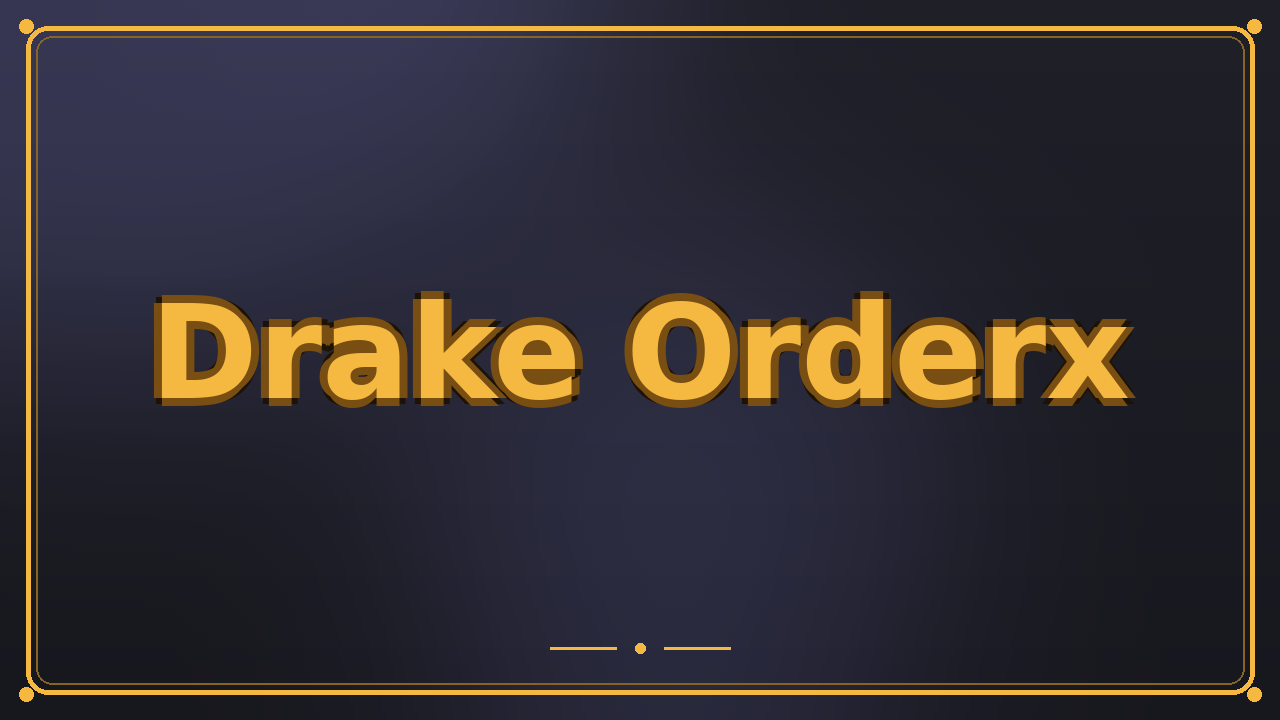 Drake Orderx