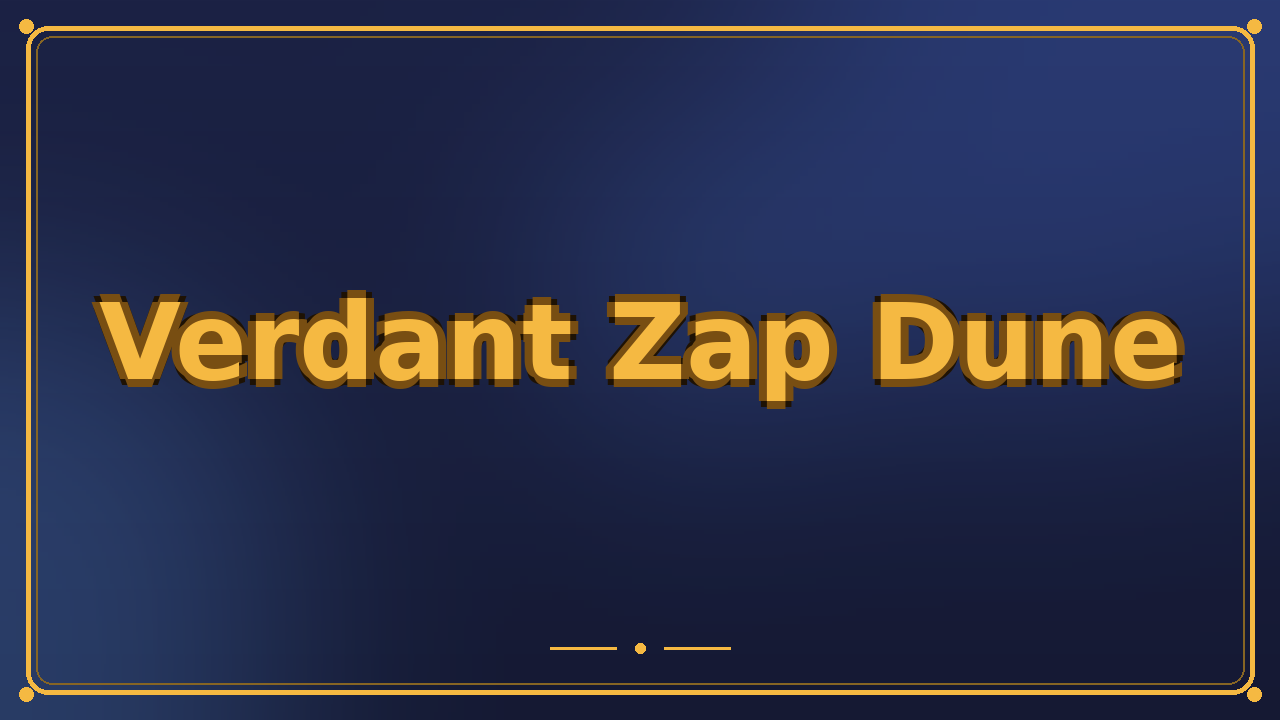 Verdant Zap Dune