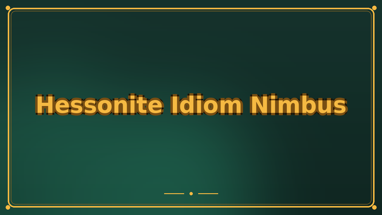 Hessonite Idiom Nimbus