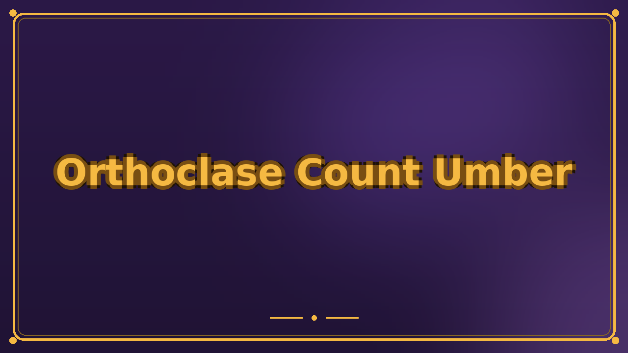 Orthoclase Count Umber
