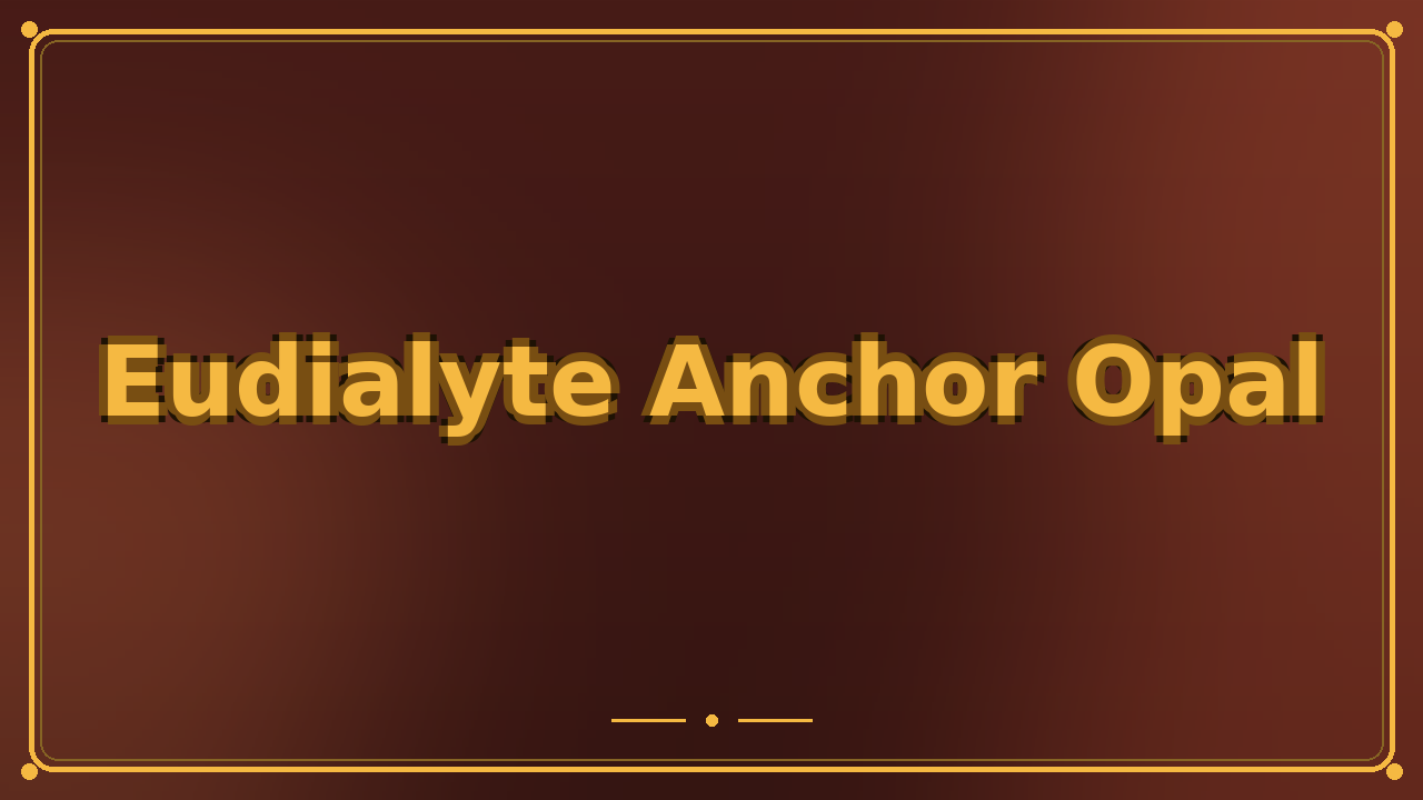 Eudialyte Anchor Opal