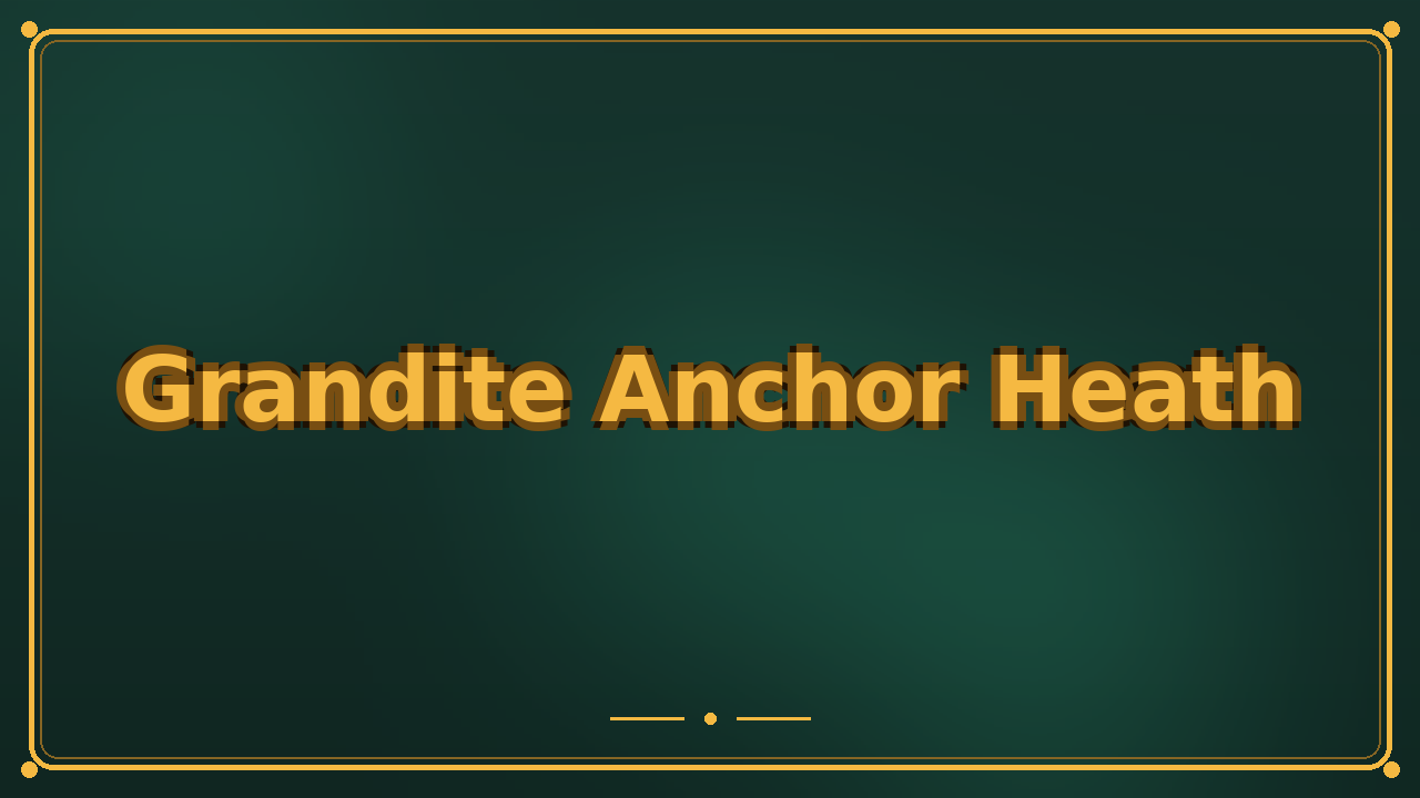 Grandite Anchor Heath