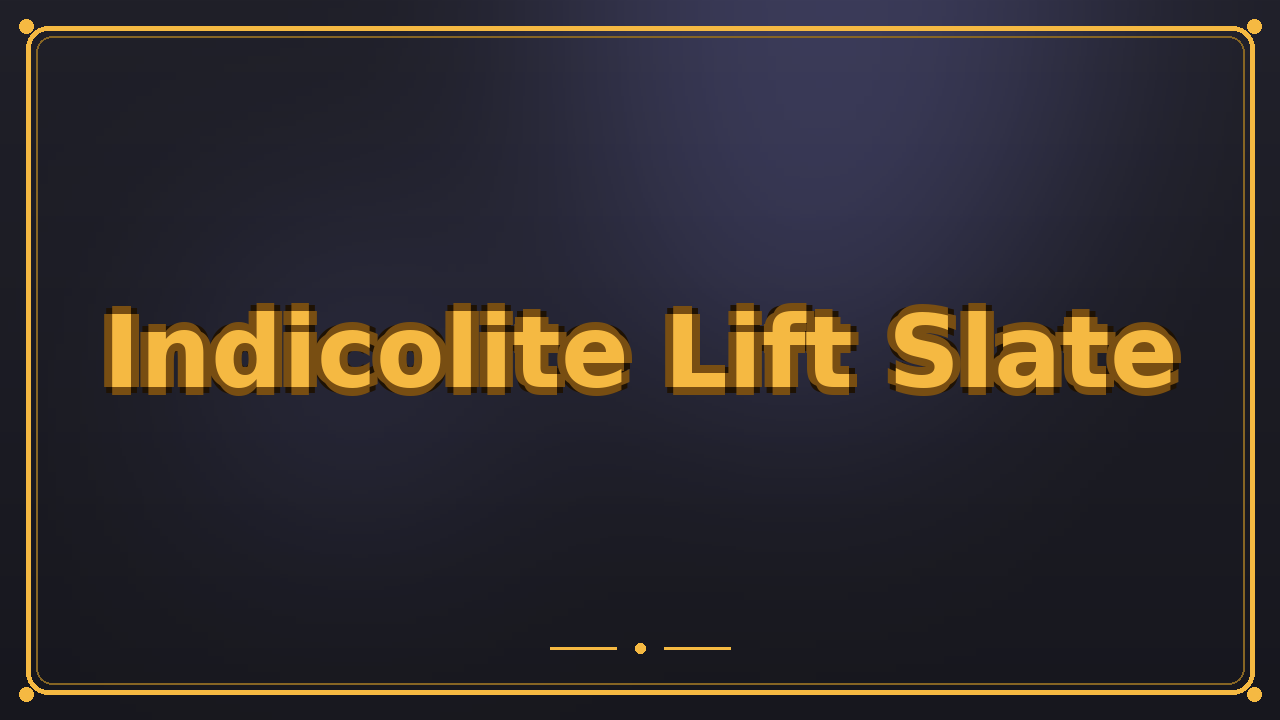 Indicolite Lift Slate