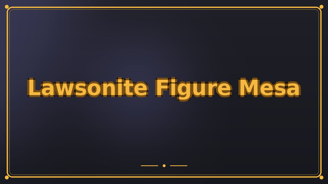 Lawsonite Figure Mesa