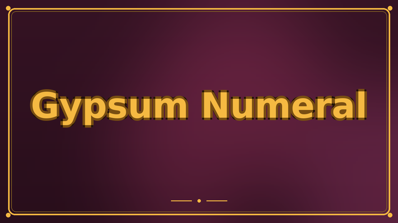 Gypsum Numeral