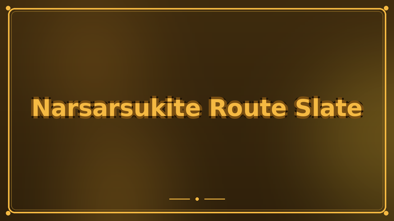 Narsarsukite Route Slate