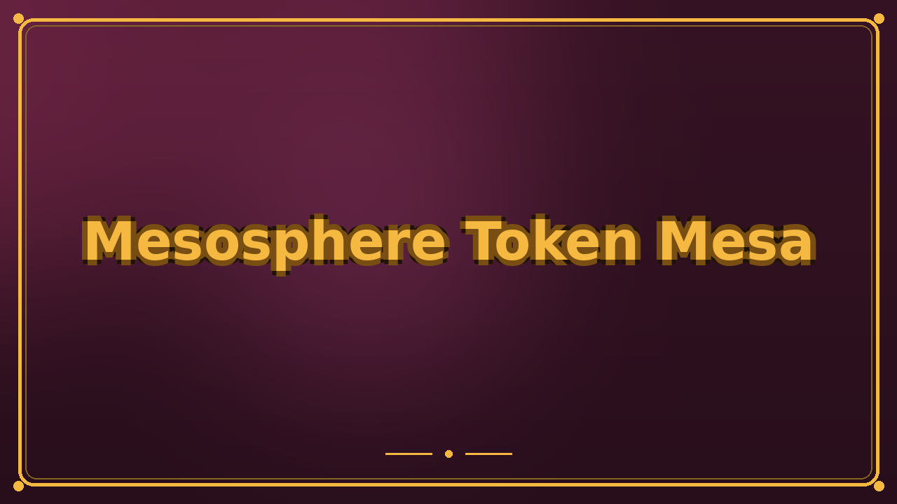 Mesosphere Token Mesa