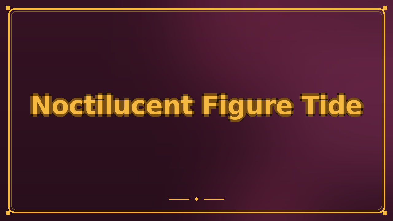 Noctilucent Figure Tide