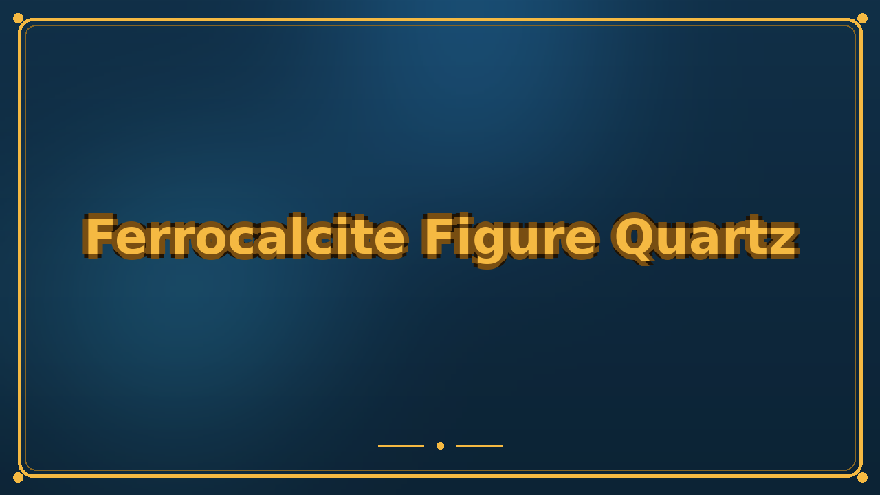 Ferrocalcite Figure Quartz