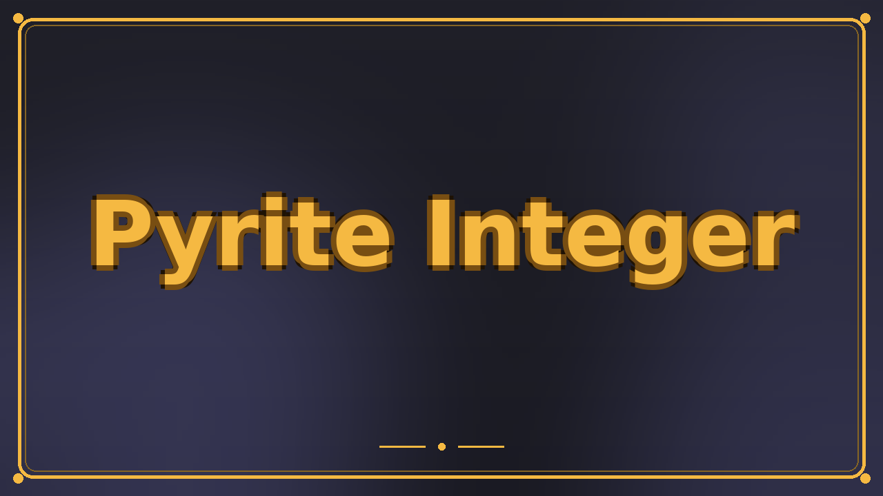 Pyrite Integer