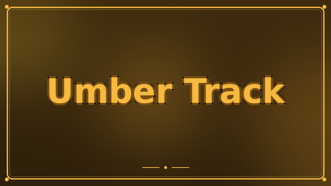 Umber Track
