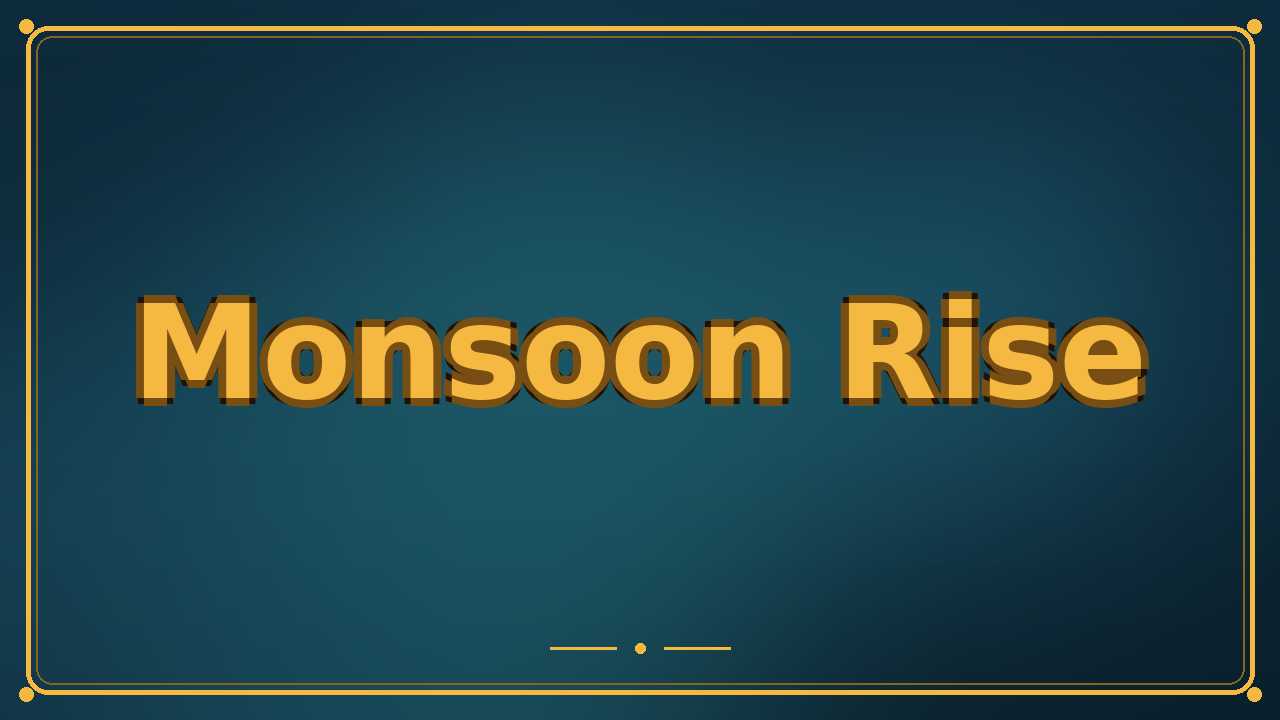 Monsoon Rise
