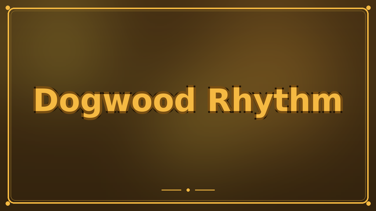 Dogwood Rhythm