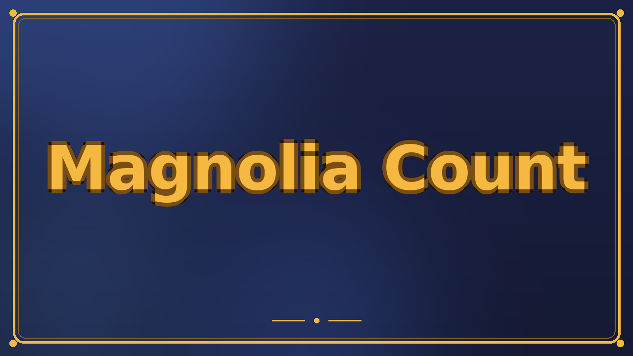 Magnolia Count