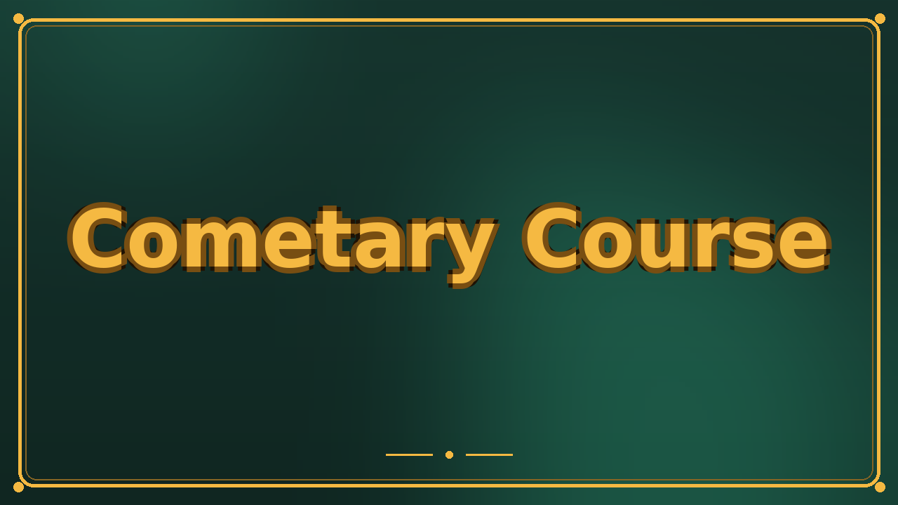 Cometary Course