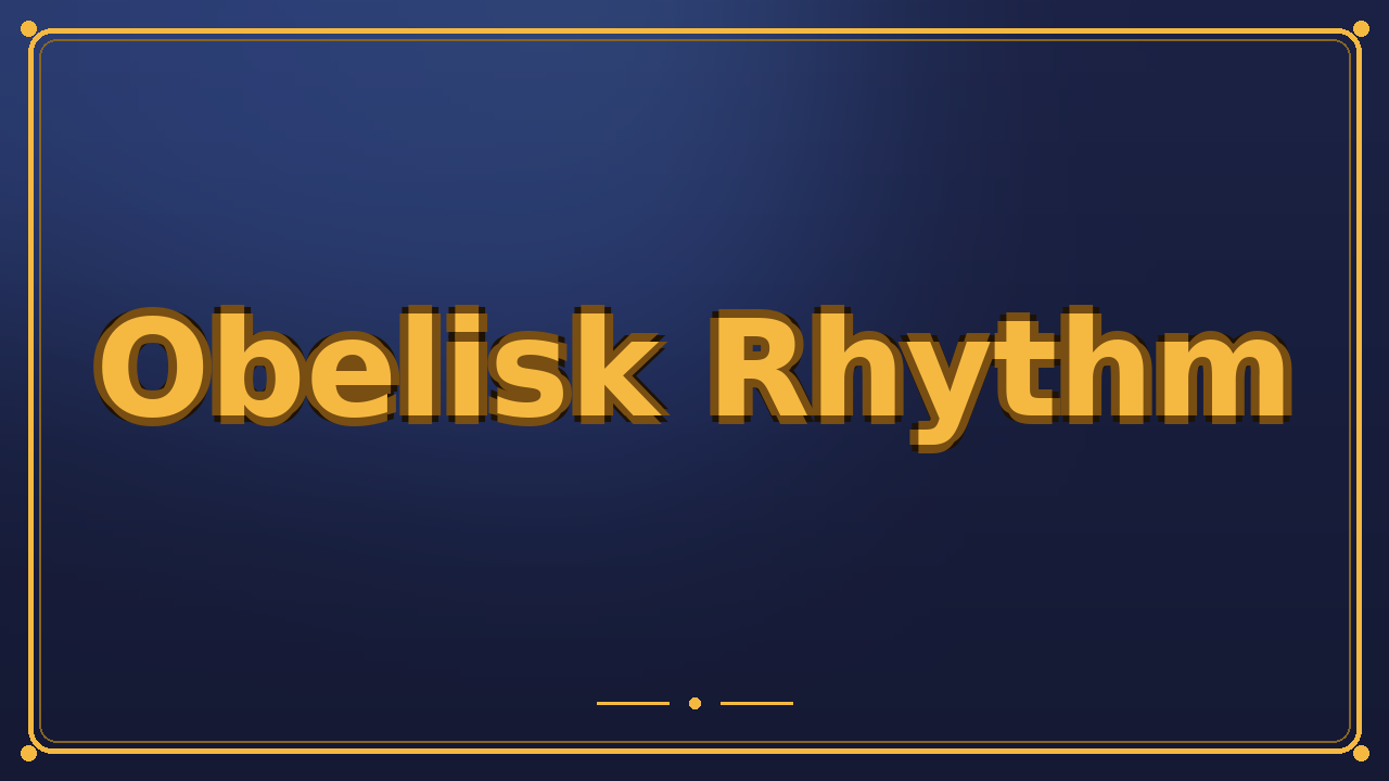 Obelisk Rhythm