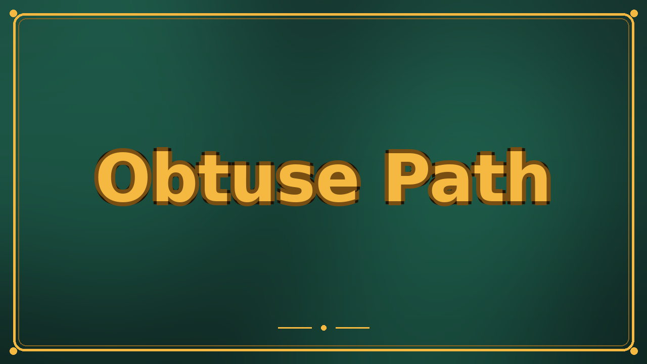 Obtuse Path