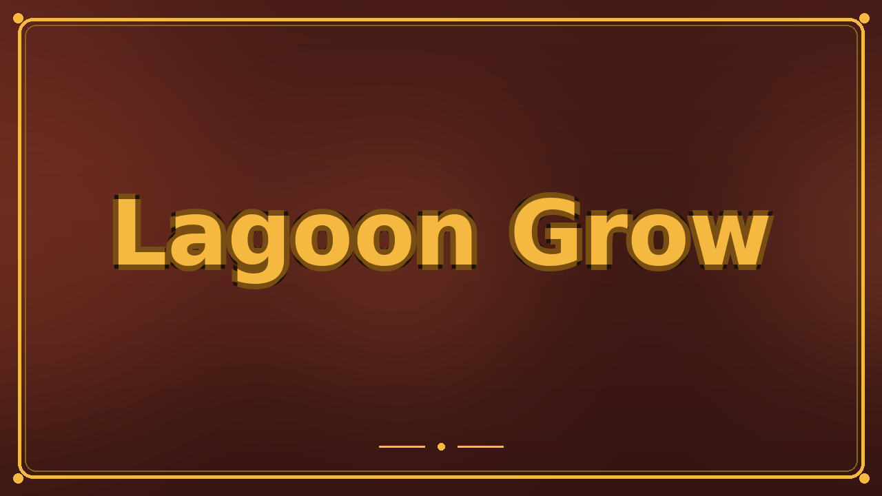Lagoon Grow