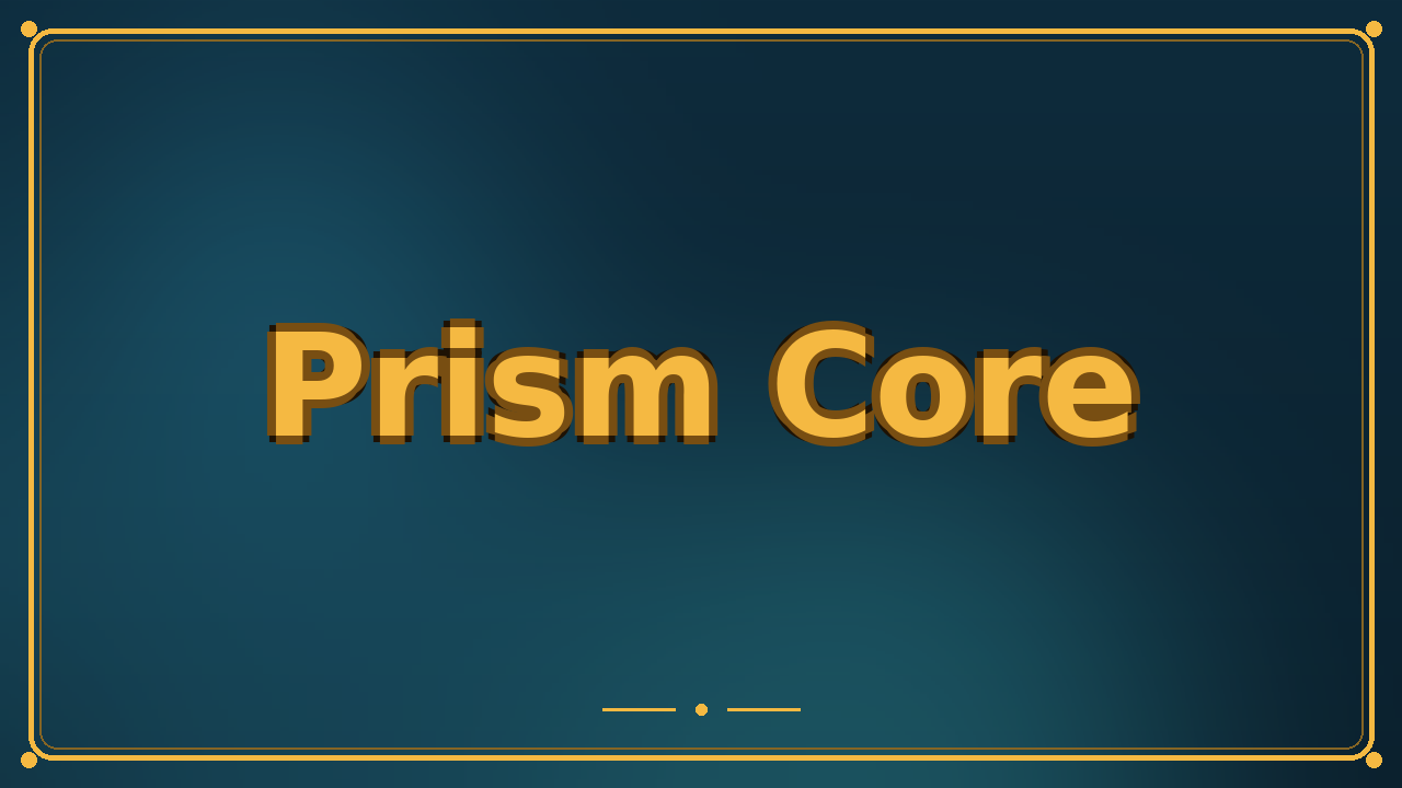 Prism Core